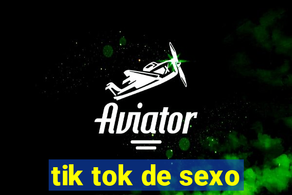 tik tok de sexo